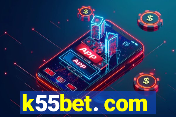 k55bet. com